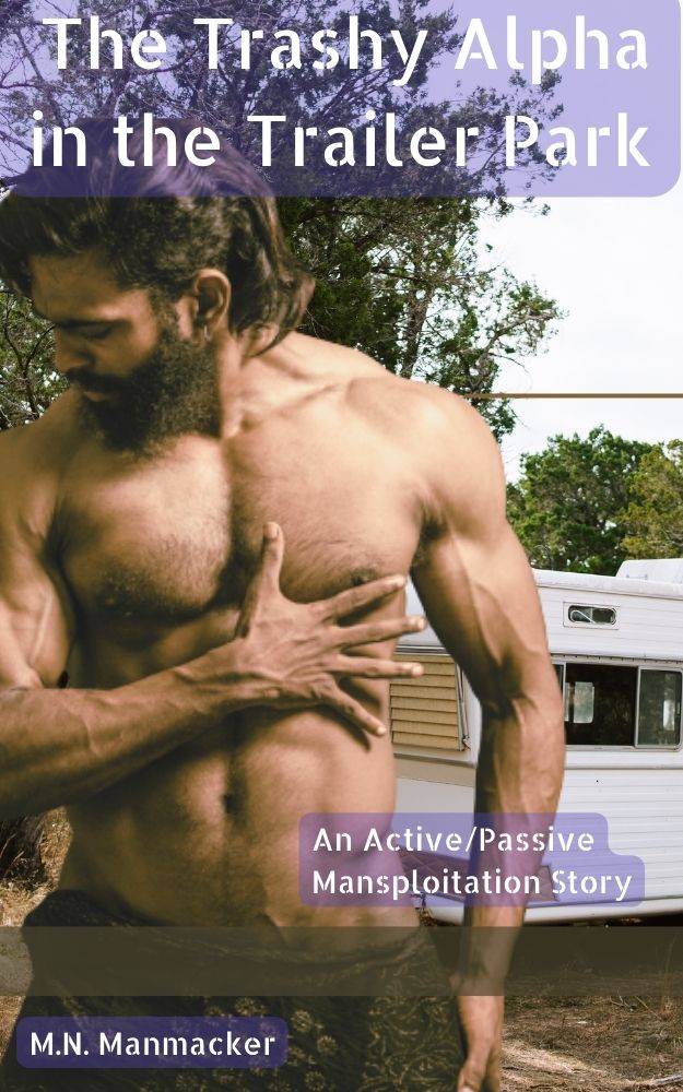 The Trashy Alpha in the Trailer Park